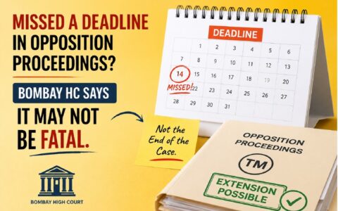 Missed a Deadline in opposition proceedings? Bombay HC says it may not be fatal.